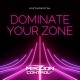 DOMINATE YOUR ZONE